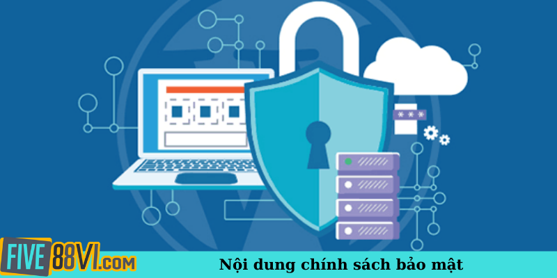 Nội dung chính sách bảo mật