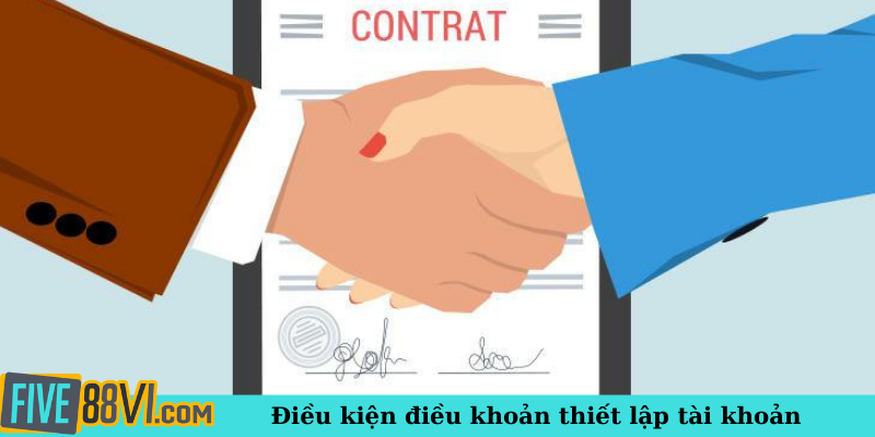 Điều kiện điều khoản thiết lập