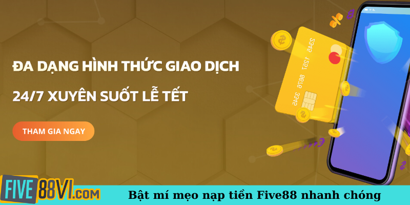 Bật mí mẹo nạp tiền Five88 nhanh chóng