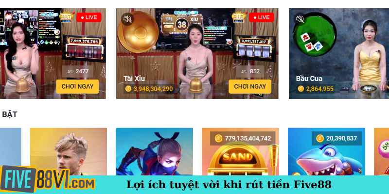 Lợi ích tuyệt vời khi rút tiền Five88