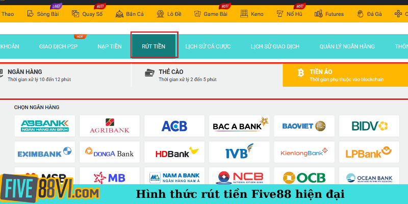 Hình thức rút tiền Five88 hiện đại