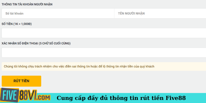 Cung cấp đầy đủ thông tin rút tiền Five88