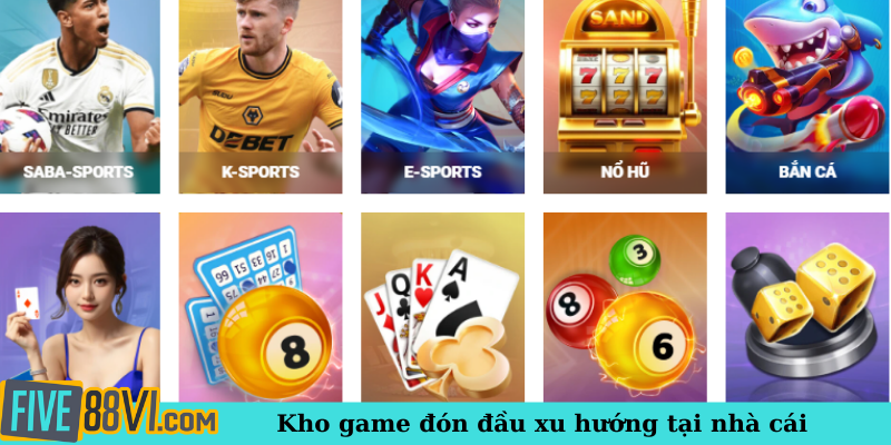 Kho game đón đầu xu hướng tại nhà cái