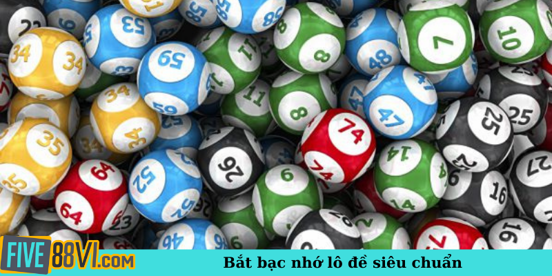 Bắt bạc nhớ lô đề siêu chuẩn