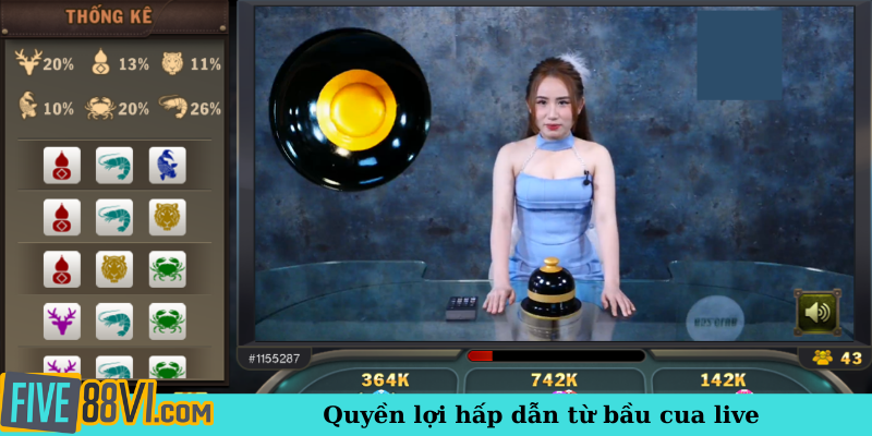 Quyền lợi hấp dẫn từ bầu cua live