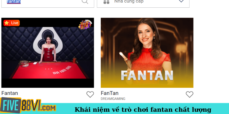 Khái niệm về trò chơi fantan chất lượng