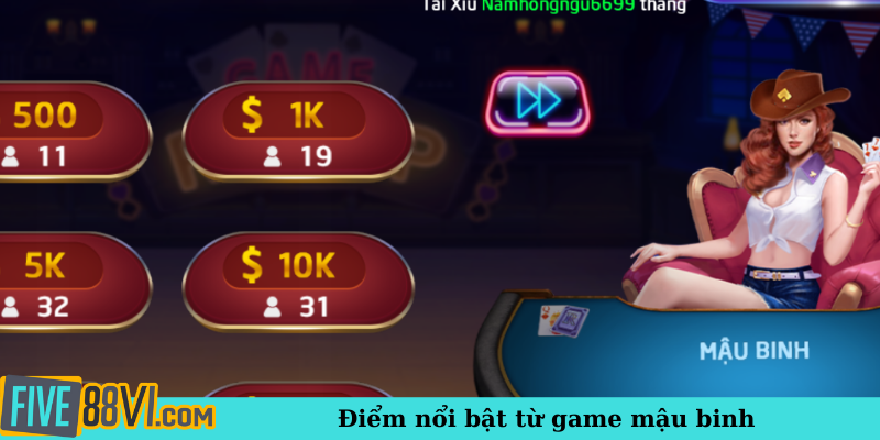 Điểm nổi bật từ game mậu binh