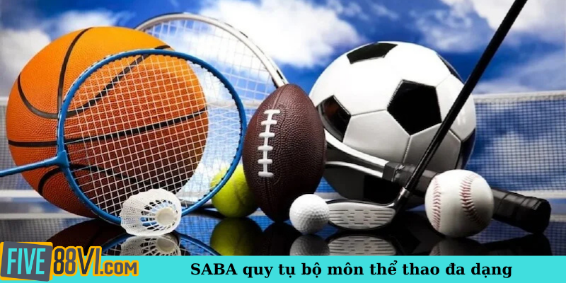 SABA quy tụ bộ môn thể thao đa dạng
